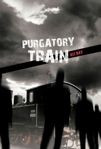Cover for Ali Ray · Purgatory Train (Hardcover Book) (2011)