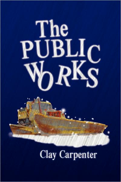 Cover for Clay Carpenter · The Public Works (Pocketbok) (2008)