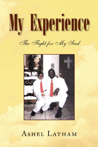 Cover for Ashel Latham · My Experience: the Fight for My Seed (Paperback Book) (2008)