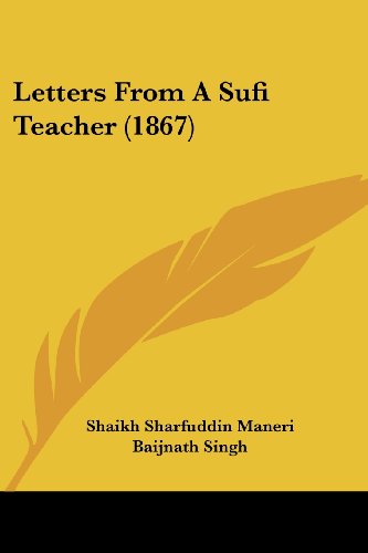 Cover for Shaikh Sharfuddin Maneri · Letters from a Sufi Teacher (1867) (Paperback Book) (2008)