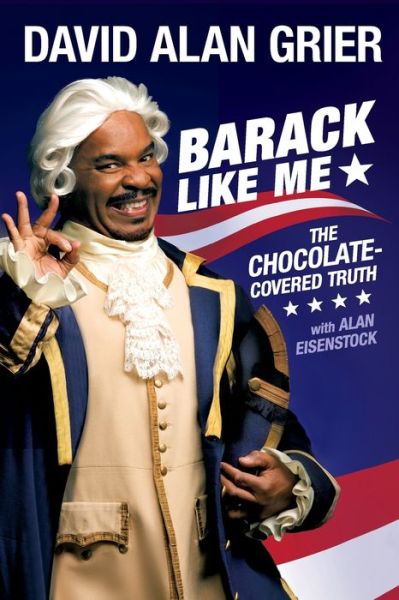 Cover for David Alan Grier · Barack Like Me The Chocolate-Covered Truth (Taschenbuch) (2016)