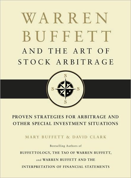 Cover for Mary Buffett · Warren Buffett and the Art of Stock Arbitrage: Proven Strategies for Arbitrage and Other Special Investment Situations (Hardcover Book) (2010)