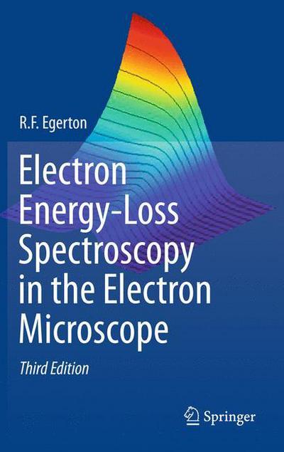 Cover for R.F. Egerton · Electron Energy-Loss Spectroscopy in the Electron Microscope (Hardcover Book) [3rd ed. 2011 edition] (2011)