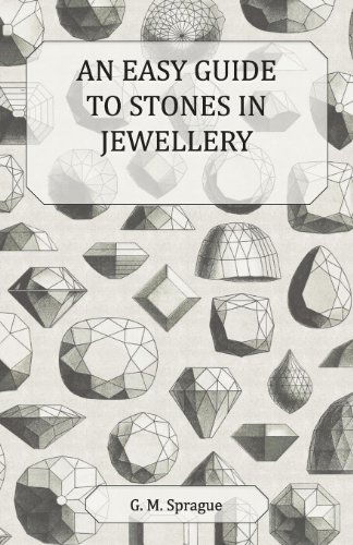 Cover for G. M. Sprague · An Easy Guide to Stones in Jewellery (Paperback Book) (2011)