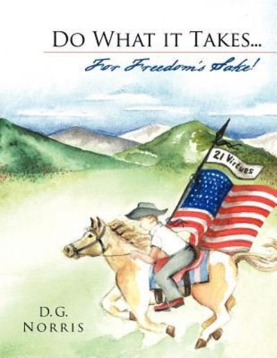 Cover for D G Norris · Do What It Takes... for Freedom's Sake!: 21 Virtues (Pocketbok) (2011)