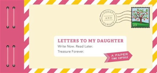 Cover for Lea Redmond · Letters to My Daughter: Write Now. Read Later. Treasure Forever. - Letters To My (Drucksachen) (2017)
