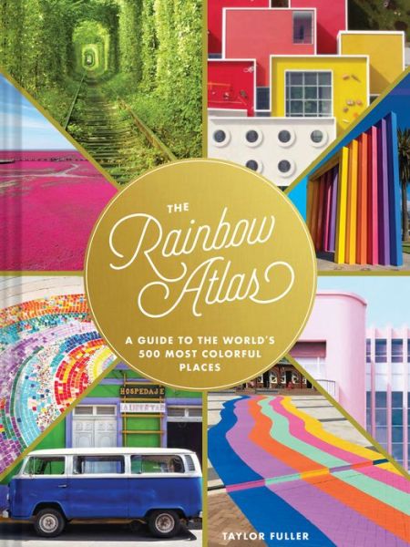 Rainbow Atlas - Taylor Fuller - Books - Chronicle Books LLC - 9781452182827 - May 5, 2020