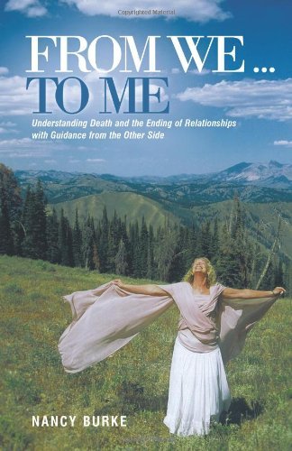 Nancy Burke · From We ... to Me: Understanding Death and the Ending of Relationships with Guidance from the Other Side (Taschenbuch) (2011)
