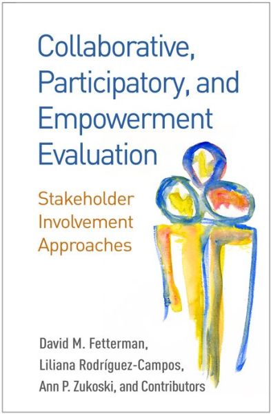 Cover for Fetterman, David M. (University of Charleston, United States) · Collaborative, Participatory, and Empowerment Evaluation: Stakeholder Involvement Approaches (Paperback Book) (2017)