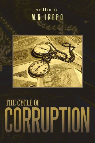 Cover for M R. Irepo · The Cycle of Corruption (Paperback Bog) (2012)