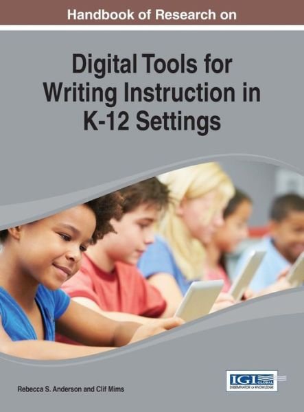 Cover for John Anderson · Handbook of Research on Digital Tools for Writing Instruction in K-12 Settings (Advances in Educational Technologies and Instructional Design) (Innbunden bok) (2014)