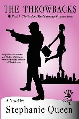 The Throwbacks: Book 1 Scotland Yard Exchange Program Series - Stephanie Queen - Books - Createspace - 9781470100827 - July 28, 2012