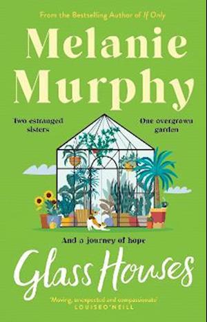 Cover for Melanie Murphy · Glass Houses: Two estranged sisters, one overgrown garden and a journey of hope (Paperback Book) (2023)