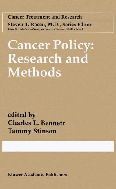 Cover for C L Bennett · Cancer Policy: Research and Methods - Cancer Treatment and Research (Pocketbok) [Softcover reprint of the original 1st ed. 1998 edition] (2013)