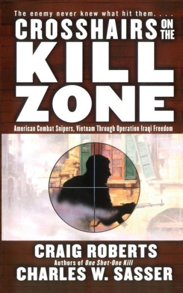 Crosshairs on the Kill Zone - Charles W. Sasser - Books - Gallery Books - 9781476786827 - April 12, 2014