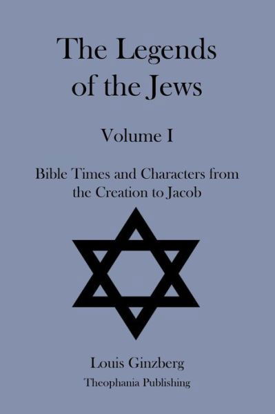 The Legends of the Jews Volume I - Louis Ginzberg - Livres - Createspace - 9781478229827 - 18 juillet 2012