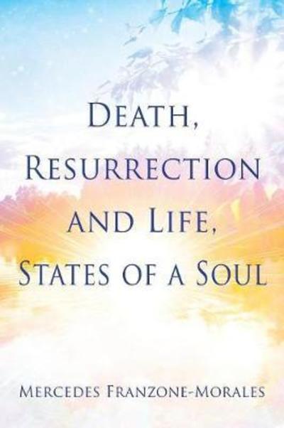 Cover for Mercedes Franzone-Morales · Death, Resurrection and Life, States of a Soul (Paperback Book) (2018)