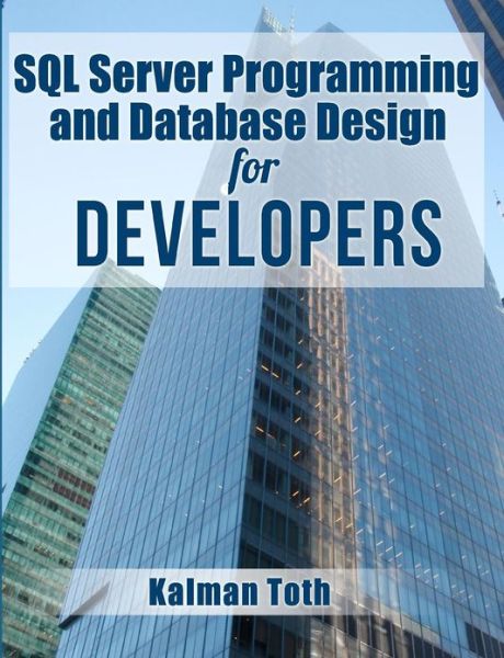 Cover for Kalman Toth · Sql Server Programming and Database Design for Developers (Paperback Book) (2013)