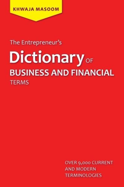 Cover for Khwaja Masoom · The Entrepreneur's Dictionary of Business and Financial Terms (Pocketbok) (2014)