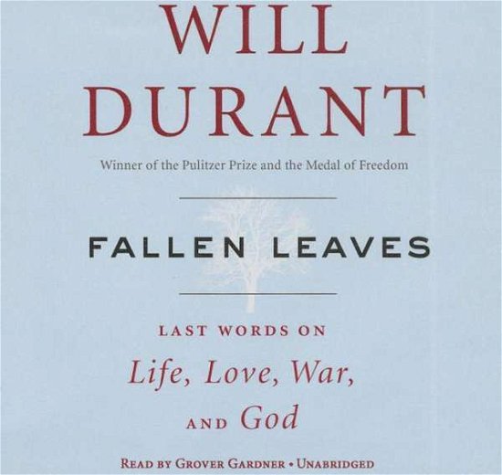 Cover for Will Durant · Fallen Leaves: Last Words on Life, Love, War &amp; God (CD) (2014)