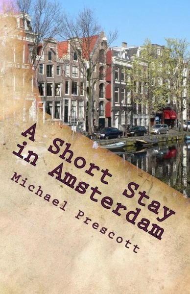 Cover for Michael Prescott · A Short Stay in Amsterdam (Paperback Book) (2013)