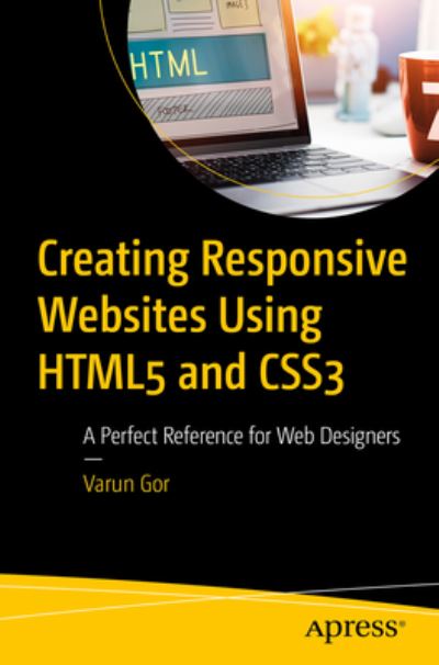 Cover for Varun Gor · Creating Responsive Websites Using HTML5 and CSS3: A Perfect Reference for Web Designers (Paperback Book) [1st edition] (2023)