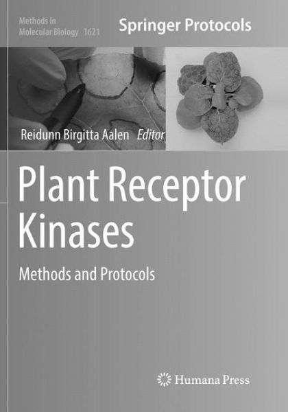 Cover for Plant Receptor Kinases: Methods and Protocols - Methods in Molecular Biology (Paperback Book) [Softcover reprint of the original 1st ed. 2017 edition] (2018)