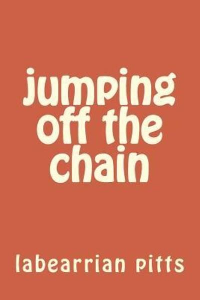 Labearrian Eric Pitts · Jumping off the Chain (Paperback Bog) (2014)