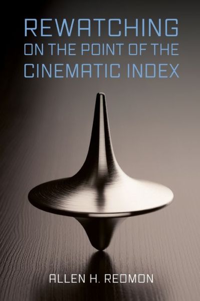 Cover for Allen H. Redmon · Rewatching on the Point of the Cinematic Index (Paperback Book) (2022)