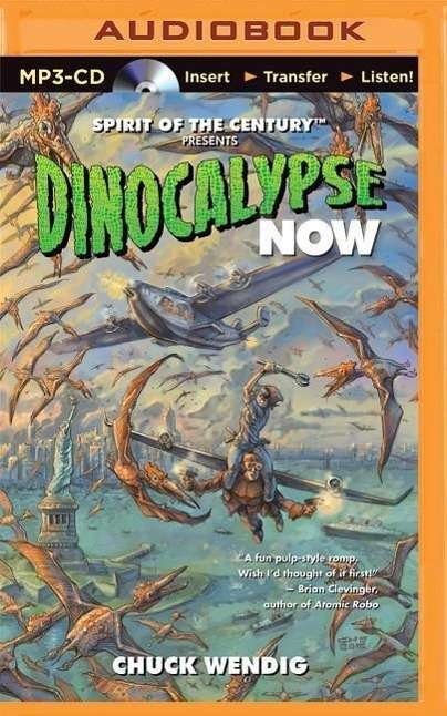 Cover for Chuck Wendig · Dinocalypse Now (MP3-CD) (2015)
