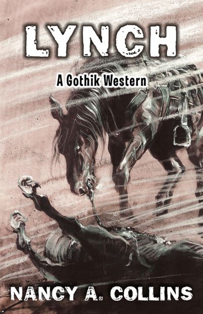 Cover for Nancy A. Collins · Lynch: A Gothik Western (Paperback Book) (2022)