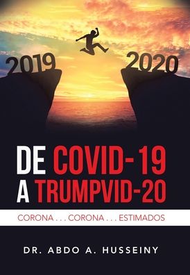 Cover for Dr Abdo A Husseiny · De Covid-19 a Trumpvid-20 (Hardcover Book) (2020)
