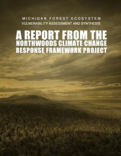 Cover for United States Department of Agriculture · Michigan Forest Ecosystem Vulnerability Assessment and Synthesis: a Report from the Northwoods Climate Change Response Framework Project (Paperback Book) (2015)