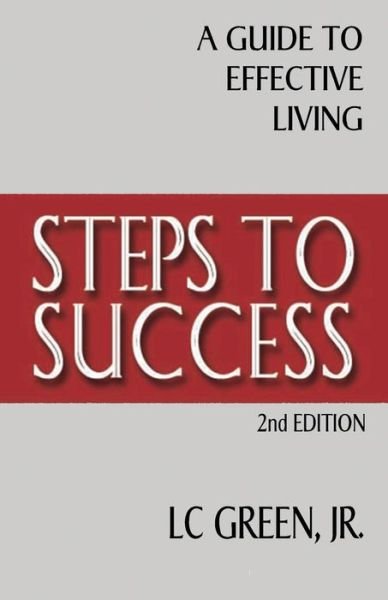 Cover for L C Green Jr · Steps to Success: a Guide to Effective Living (Pocketbok) (2015)