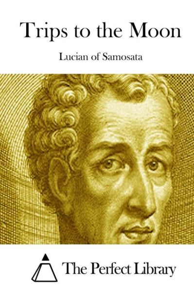 Cover for Lucian of Samosata · Trips to the Moon (Paperback Book) (2015)