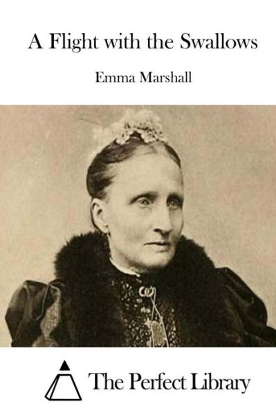A Flight with the Swallows - Emma Marshall - Books - Createspace - 9781512105827 - May 8, 2015