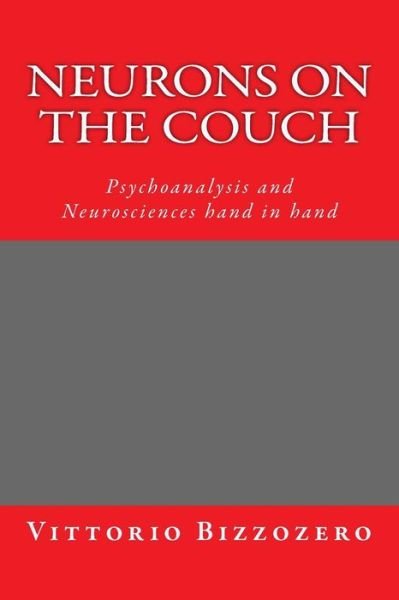Dr Vittorio Gb Bizzozero · Neurons on the Couch: Psychoanalysis and Neurosciences Hand in Hand (Taschenbuch) (2015)