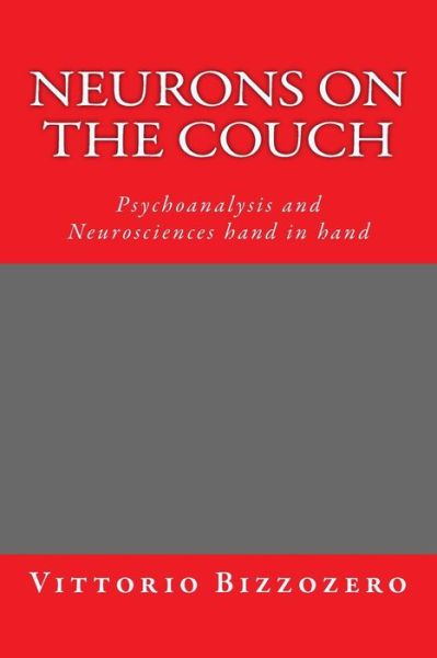 Dr Vittorio Gb Bizzozero · Neurons on the Couch: Psychoanalysis and Neurosciences Hand in Hand (Pocketbok) (2015)