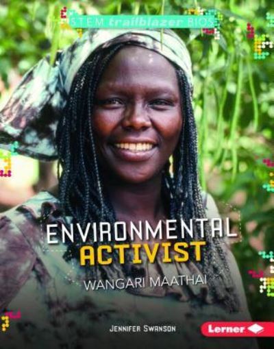 Cover for Jennifer Swanson · Environmental activist Wangari Maathai (Book) (2018)