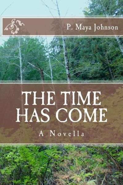 Cover for P Maya Johnson · Small the Time Has Come (Paperback Book) (2015)