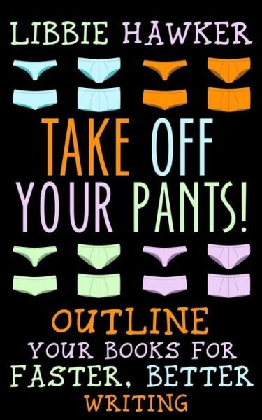 Cover for Libbie Hawker · Take Off Your Pants! (Paperback Bog) (2015)