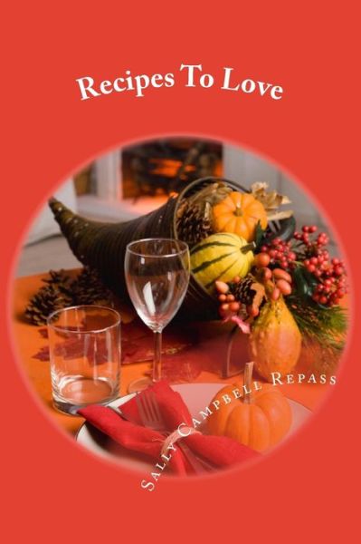 Cover for Sally Campbell Repass · Recipes To Love (Paperback Book) (2015)