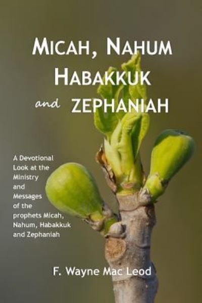 Cover for F Wayne Mac Leod · Micah, Nahum, Habakkuk and Zephaniah (Paperback Book) (2015)