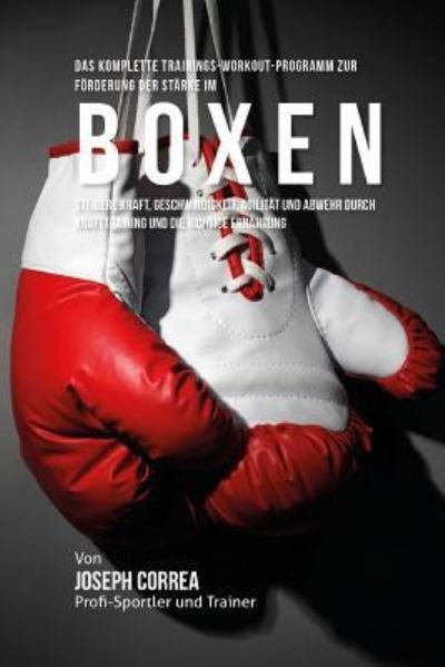 Cover for Jos Correa (Profi-Sportler Und Trainer) · Das komplette Trainings-Workout-Programm zur Forderung der Starke im Boxen (Paperback Bog) (2015)