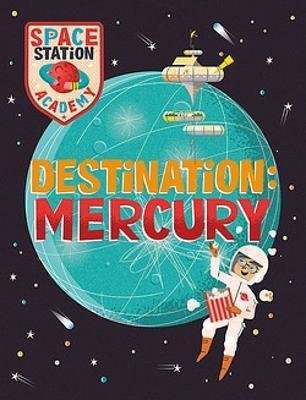 Cover for Sally Spray · Space Station Academy: Destination Mercury - Space Station Academy (Paperback Bog) (2023)