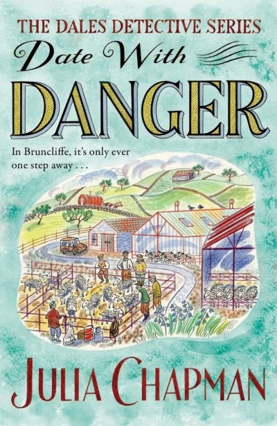 Cover for Julia Chapman · Date with Danger - The Dales Detective Series (Paperback Book) (2020)