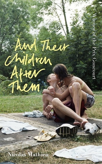 Cover for Nicolas Mathieu · And Their Children After Them: 'A page-turner of a novel' New York Times (Hardcover Book) (2020)