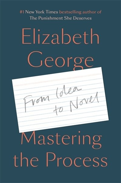 Cover for Elizabeth George · Mastering the Process: From Idea to Novel (Taschenbuch) (2020)