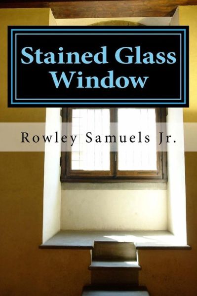 Cover for Rowley Samuels Jr · Stained glass window (Paperback Book) (2016)