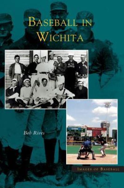 Cover for Bob Rives · Baseball in Wichita (Hardcover Book) (2004)